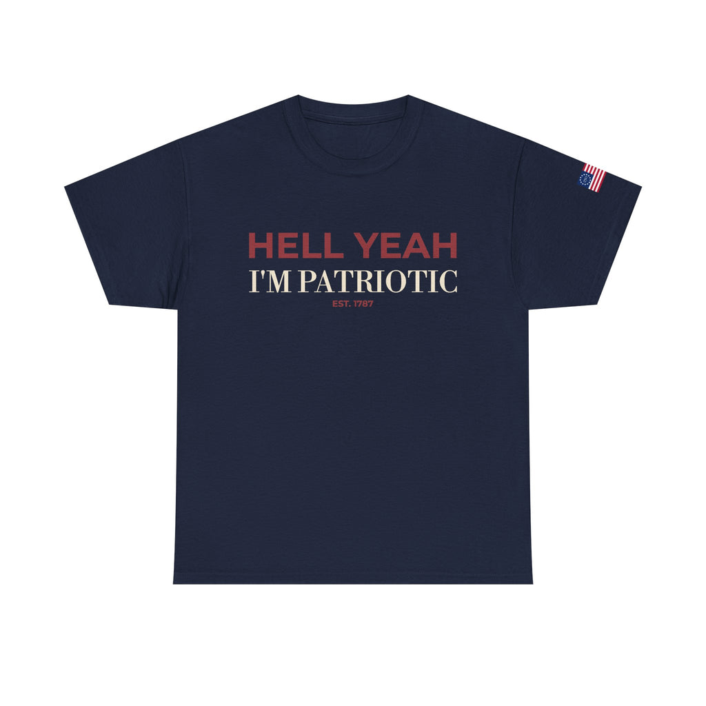HELL YEAH, I’M PATRIOTIC