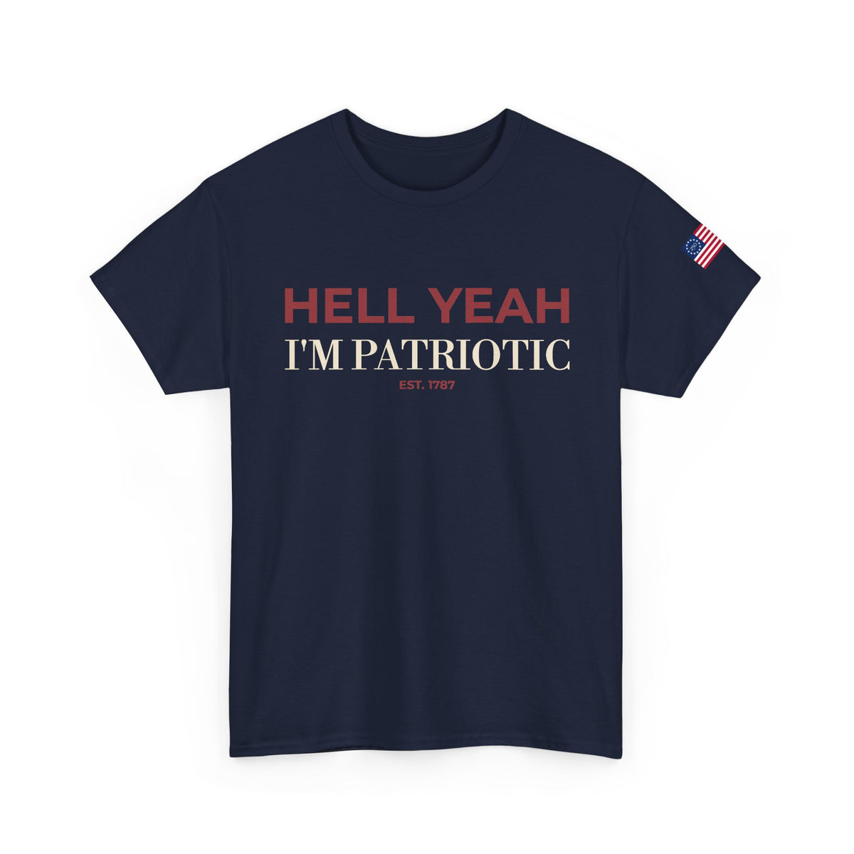 HELL YEAH, I’M PATRIOTIC