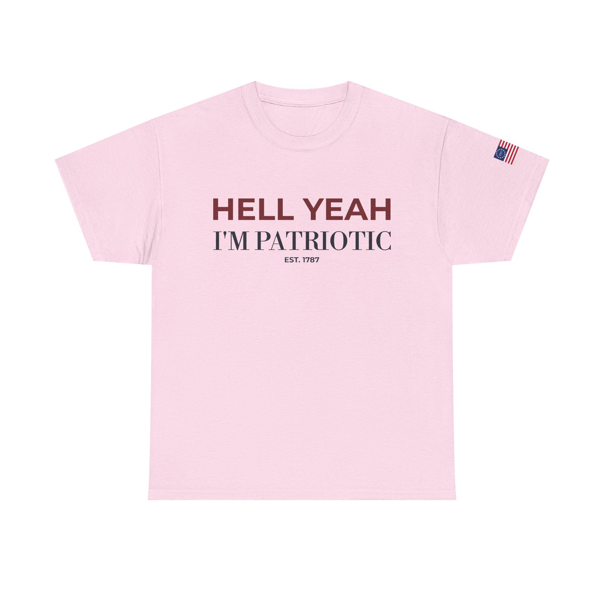 HELL YEAH, I’M PATRIOTIC