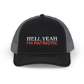 HELL YEAH, I'M PATRIOTIC trucker hat